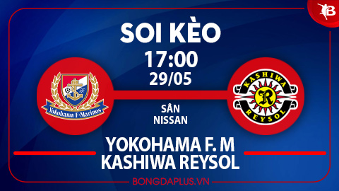 Soi kèo hot hôm nay 29/5: Tài góc hiệp 1 trận Yokohama Marinos vs Kashiwa Reysol; Khách từ hòa tới thắng trận Chicago Fire vs Orlando City