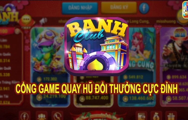 Banh Club - Cổng game Slot đổi thưởng cực đỉnh 