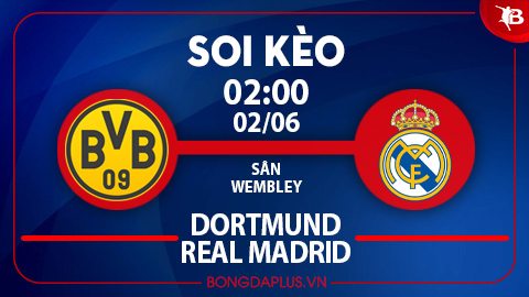 Soi kèo hot hôm nay 1/6: Xỉu góc trận Real Madrid vs Dortmund; Mưa gôn trận IK Sirius vs Norrkoping