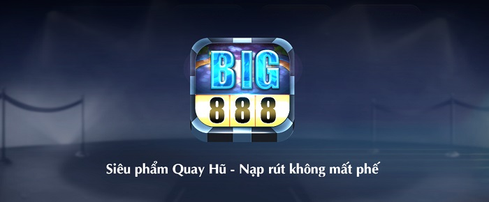 Big888 là cổng game được đánh giá cao cả chất lượng và dịch vụ 