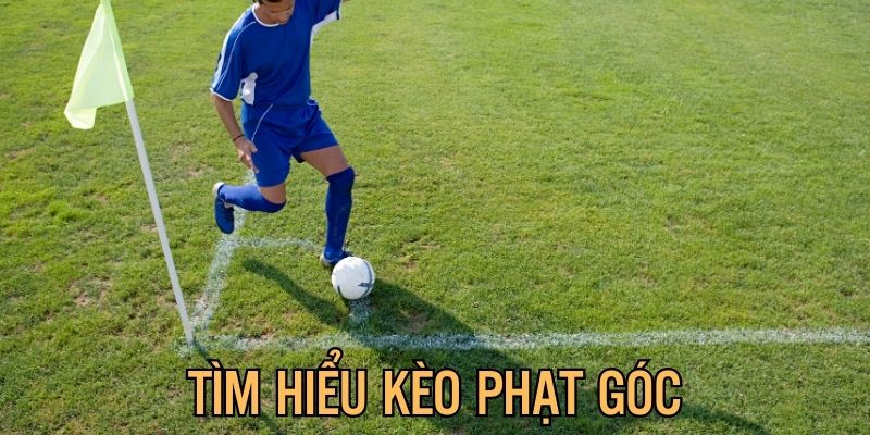 Định nghĩa kèo phạt góc